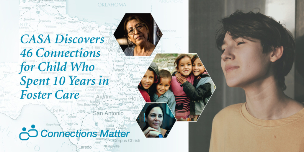 CASA Discovers 46 Connections for Child Who Spent 10 Years in Foster Care